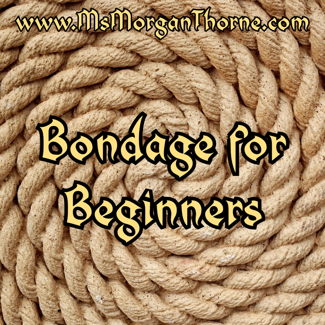 Bondage for Beginners - Online Class Live - April 24, 2025