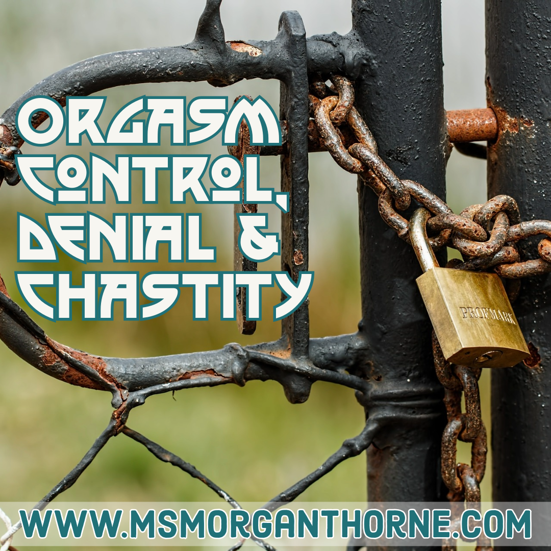 Orgasm Control, Denial & Chastity - Live Online Class - June 26, 2025