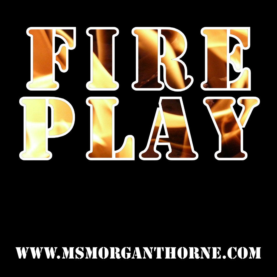 Fire Play 101 - If You Love Somebody, Set Them on Fire - Live Online Class - October 30, 2025