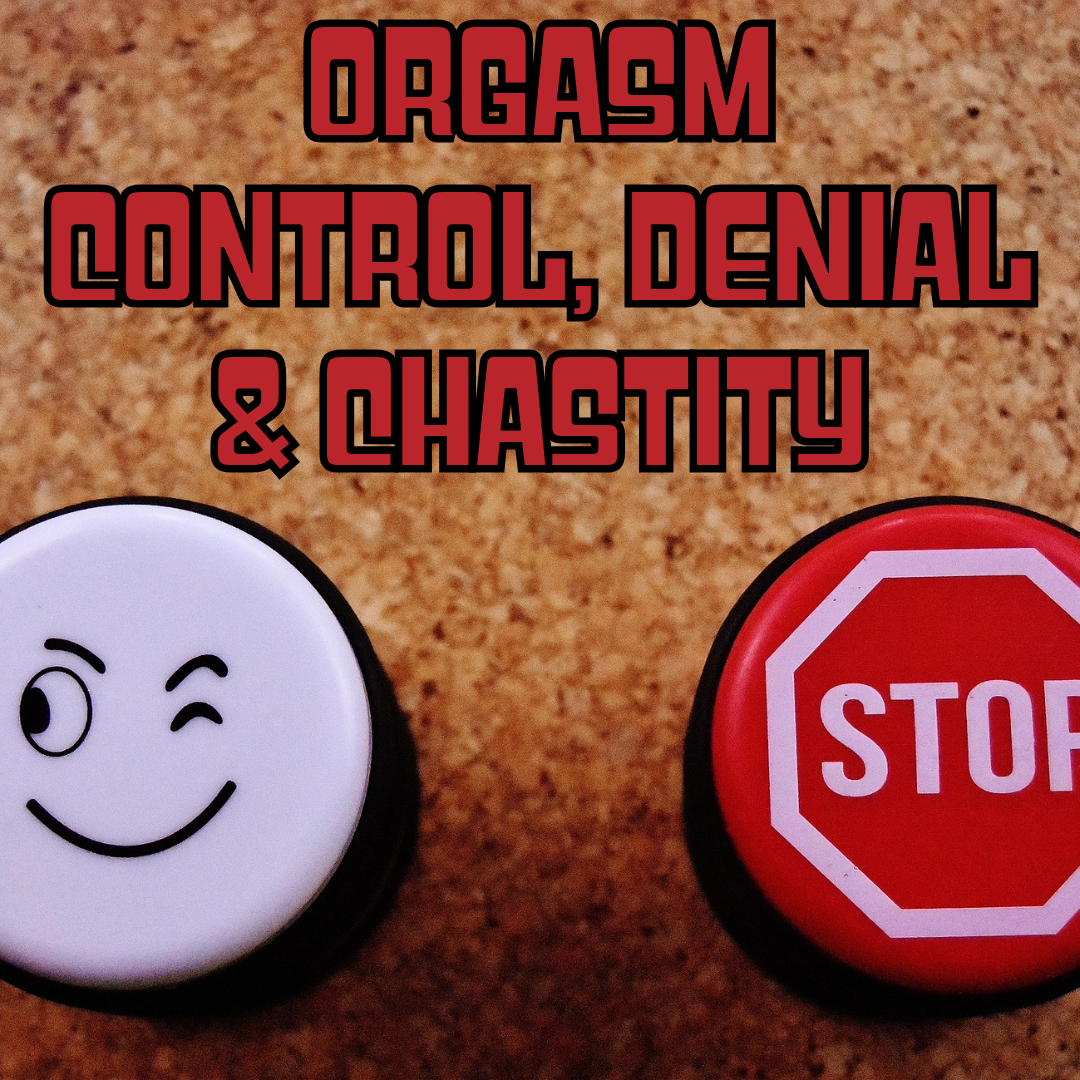 Orgasm Control, Denial & Chastity - Live Online Class - June 26, 2025
