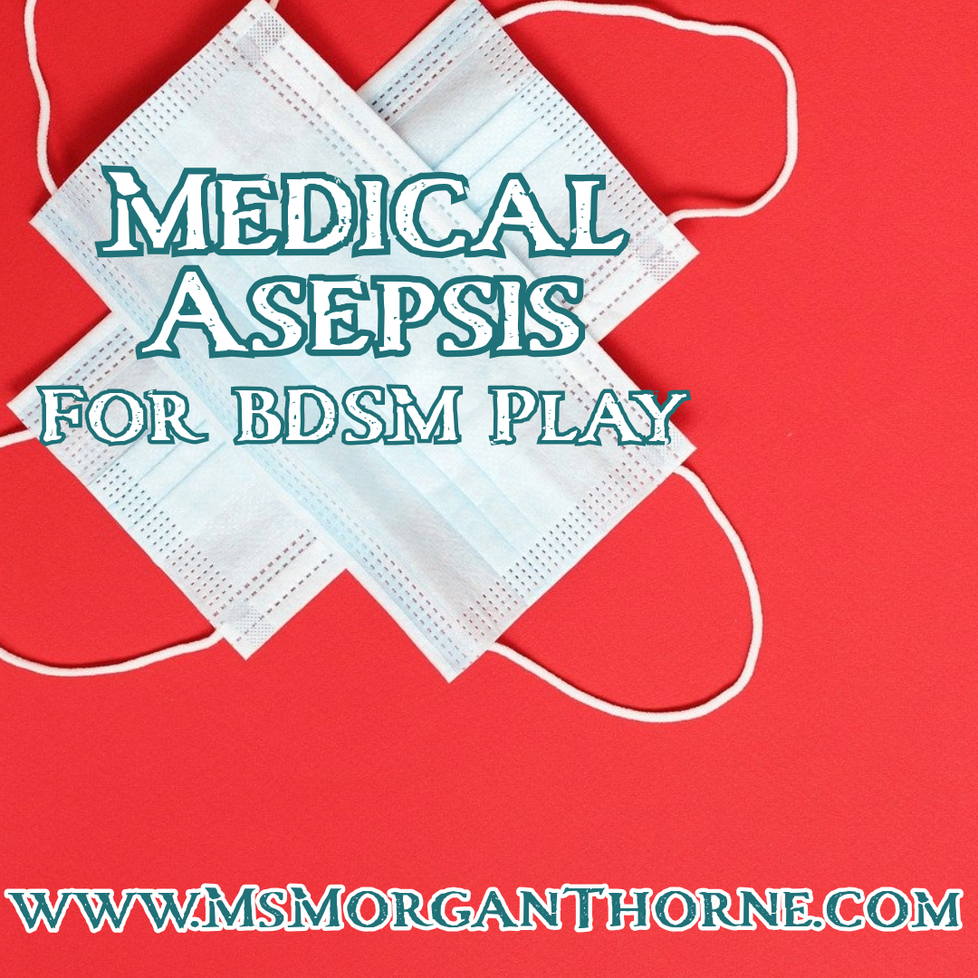 Medical Aseptic Technique for BDSM Play Live Online Class -