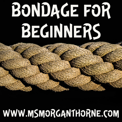 Bondage for Beginners - Online Class Live - February 13, 2025