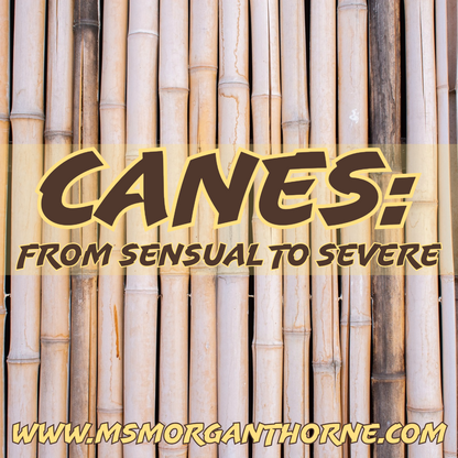 Canes: From Sensual to Severe - Online Class LIVE! - March 23, 2025