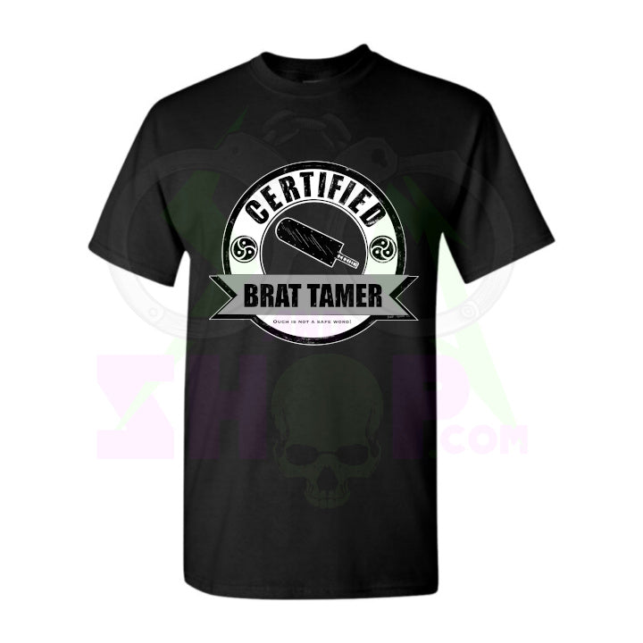 Certified Brat Tamer - Certified Kinky T-shirts