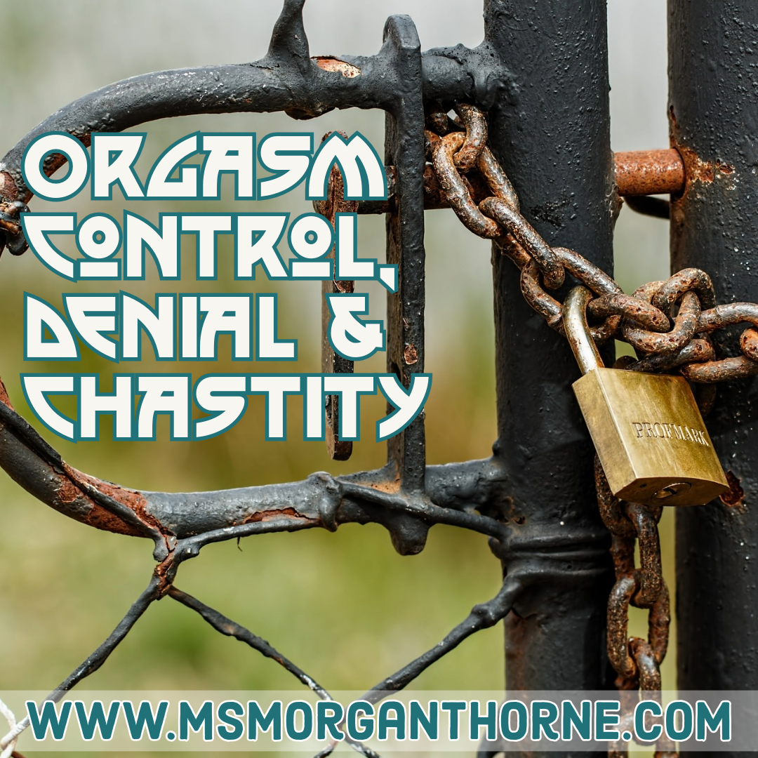 Orgasm Control, Denial & Chastity - Live Online Class - February 23, 2025