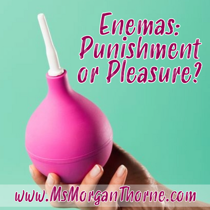 Enemas: Punishment or Pleasure? - Live Online Class - June 5, 2025