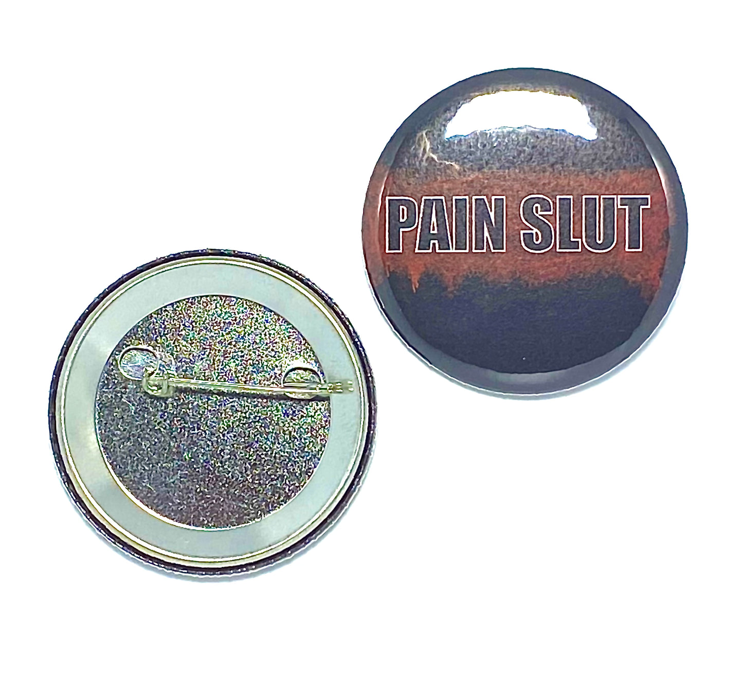 Pain Slut 2.25 Inch Pin-Back Button