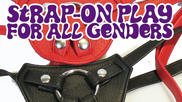 Strap On Play for All Genders
