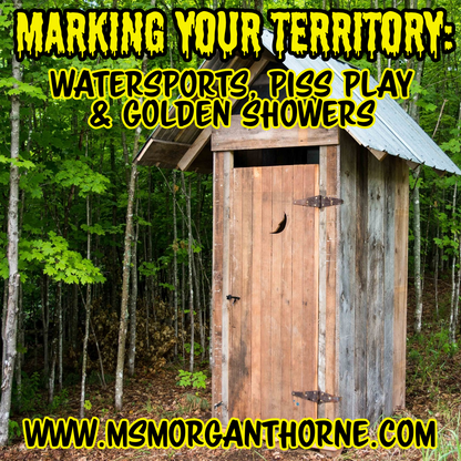 Marking Your Territory: Watersports, Piss Play & Golden Showers - LIve Online Class March 27, 2025